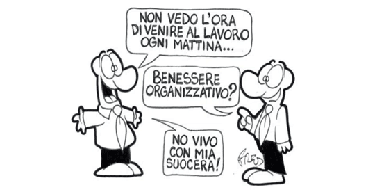 Benessere organizzativo. L’iniziale diffidenza, la prudente attuazione, i sorprendenti effetti. 