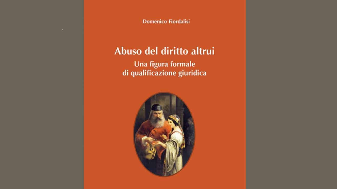 L’abuso del diritto “altrui”. Riflessioni a margine di un lavoro monografico. Fabio Francario intervista Domenico Fiordalisi