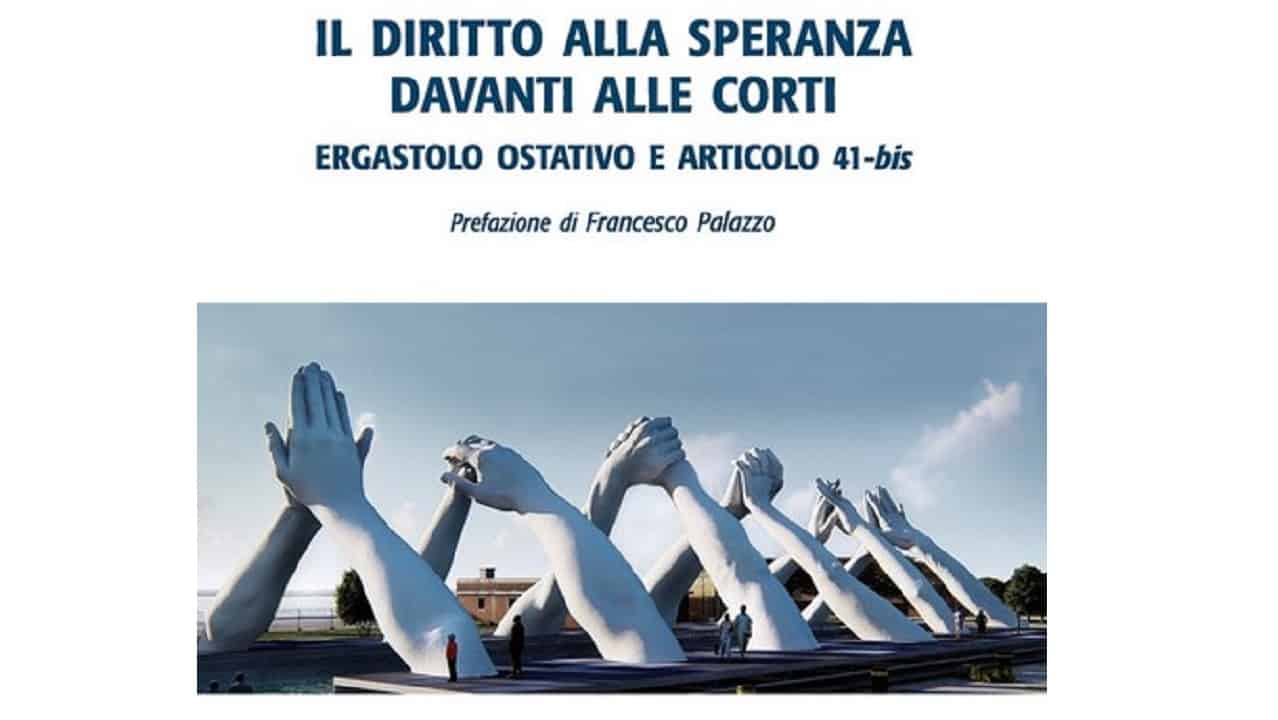 “Il diritto alla speranza davanti alle Corti”