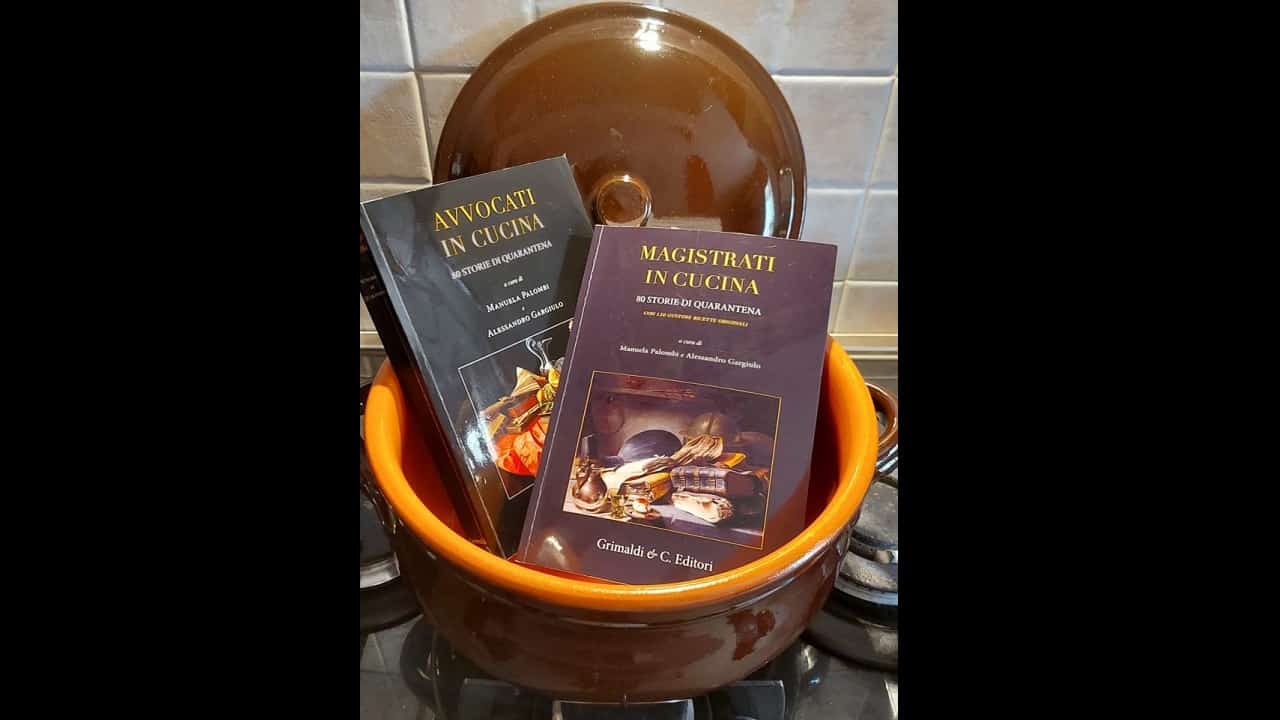 Avvocati in cucina e Magistrati in cucina, 80 + 80 storie di quarantena di Maria Cristina Amoroso 