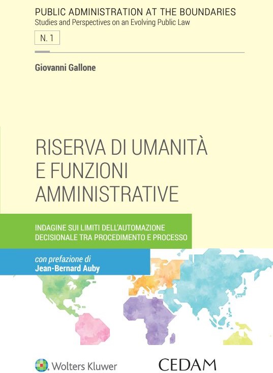 ​Note in tema di intelligenza artificiale e di digitalizzazione delle attività umane. Recensione di Giuliano Scarselli​ a Giovanni Gallone, Riserva di umanità e funzioni amministrative, Cedam, 2023, pagg. 223 