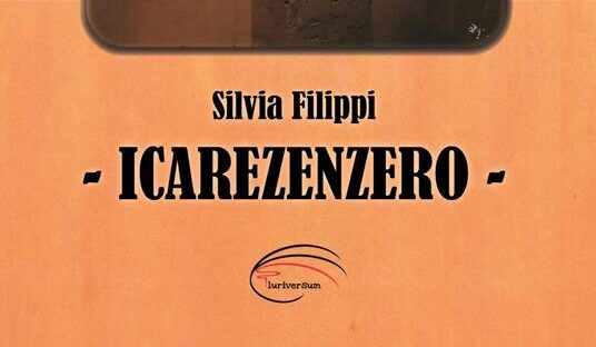 "Icarezenzero" di Silvia Filippi - Recensione di Ilaria Buonaguro