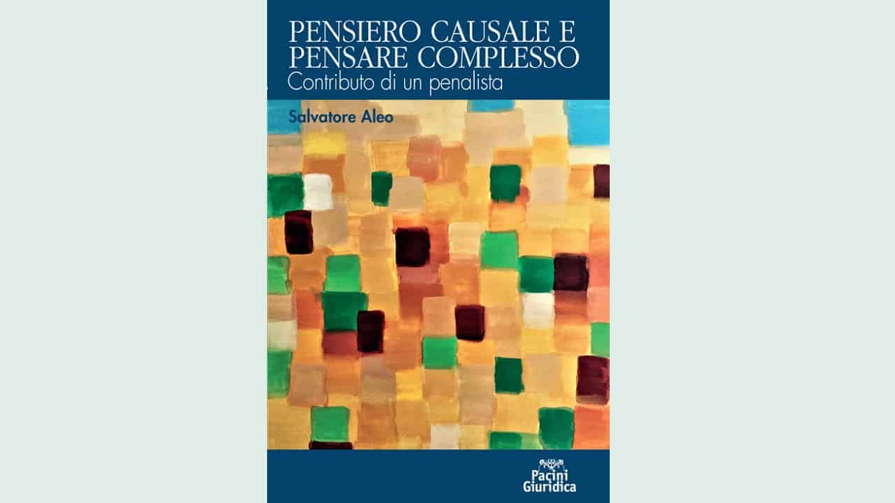 "Pensiero causale e pensare complesso". Il diritto penale di Salvatore Aleo  