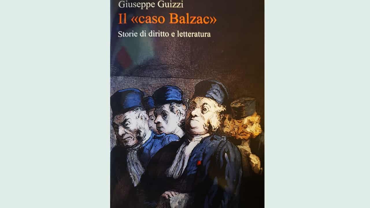 Recensione a G.Guizzi, Il «caso Balzac». Storie di diritto e letteratura di Michele Perrino