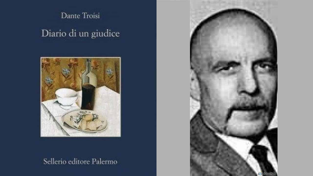 Il diario di un giudice e le riflessioni senza tempo di Dante Troisi