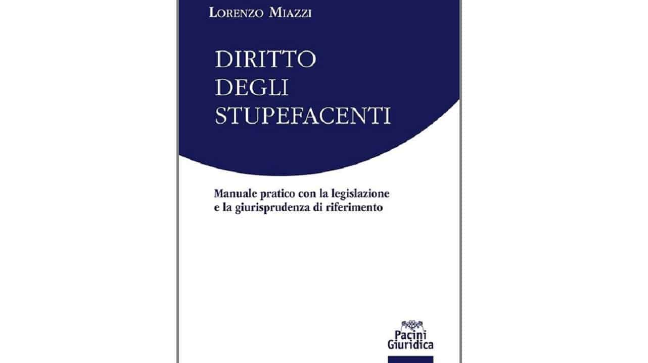 ​Recensione di Costantino De Robbio a “Diritto degli stupefacenti” di Lorenzo Miazzi