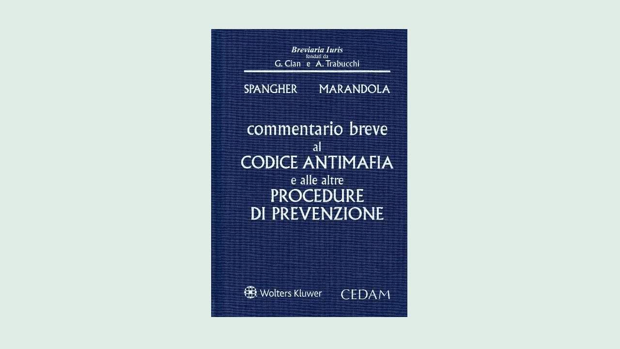 Presentazione  codice antimafia di Giorgio Spangher  e Antonella Marandola    