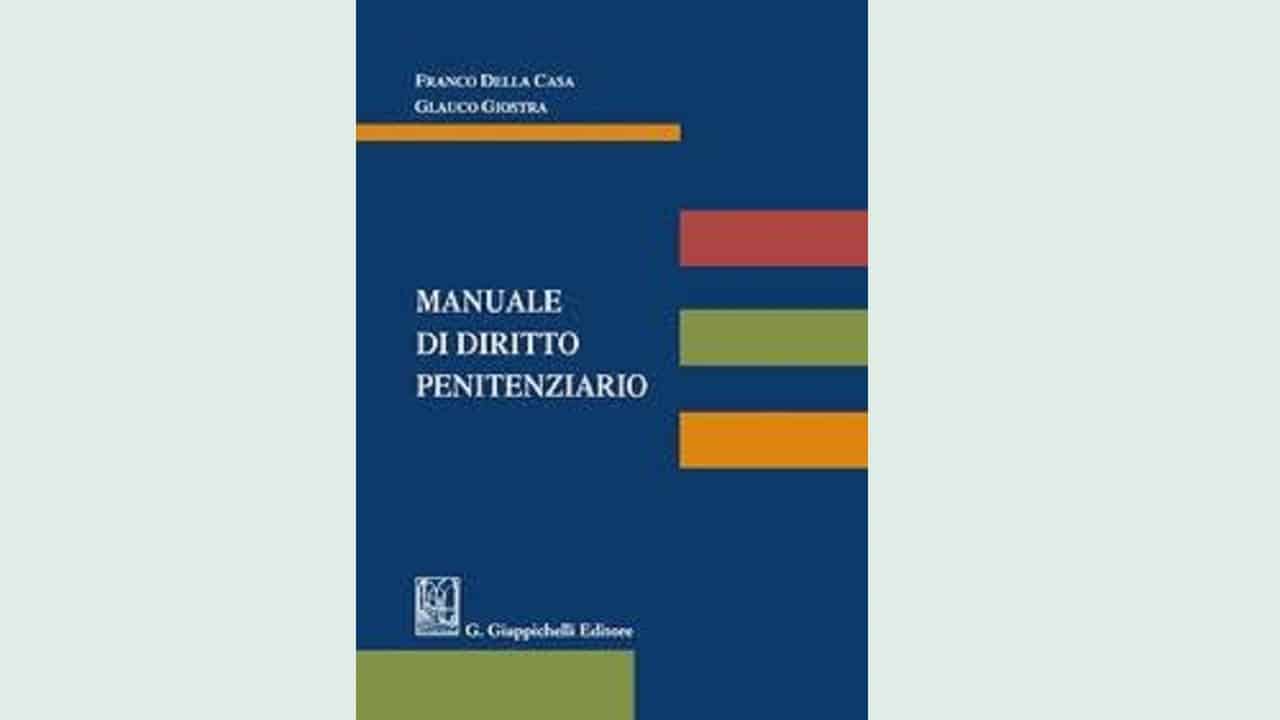 Recensione a Franco Della Casa - Glauco Giostra, Manuale di diritto penitenziario​, Giappichelli, Torino 2020 