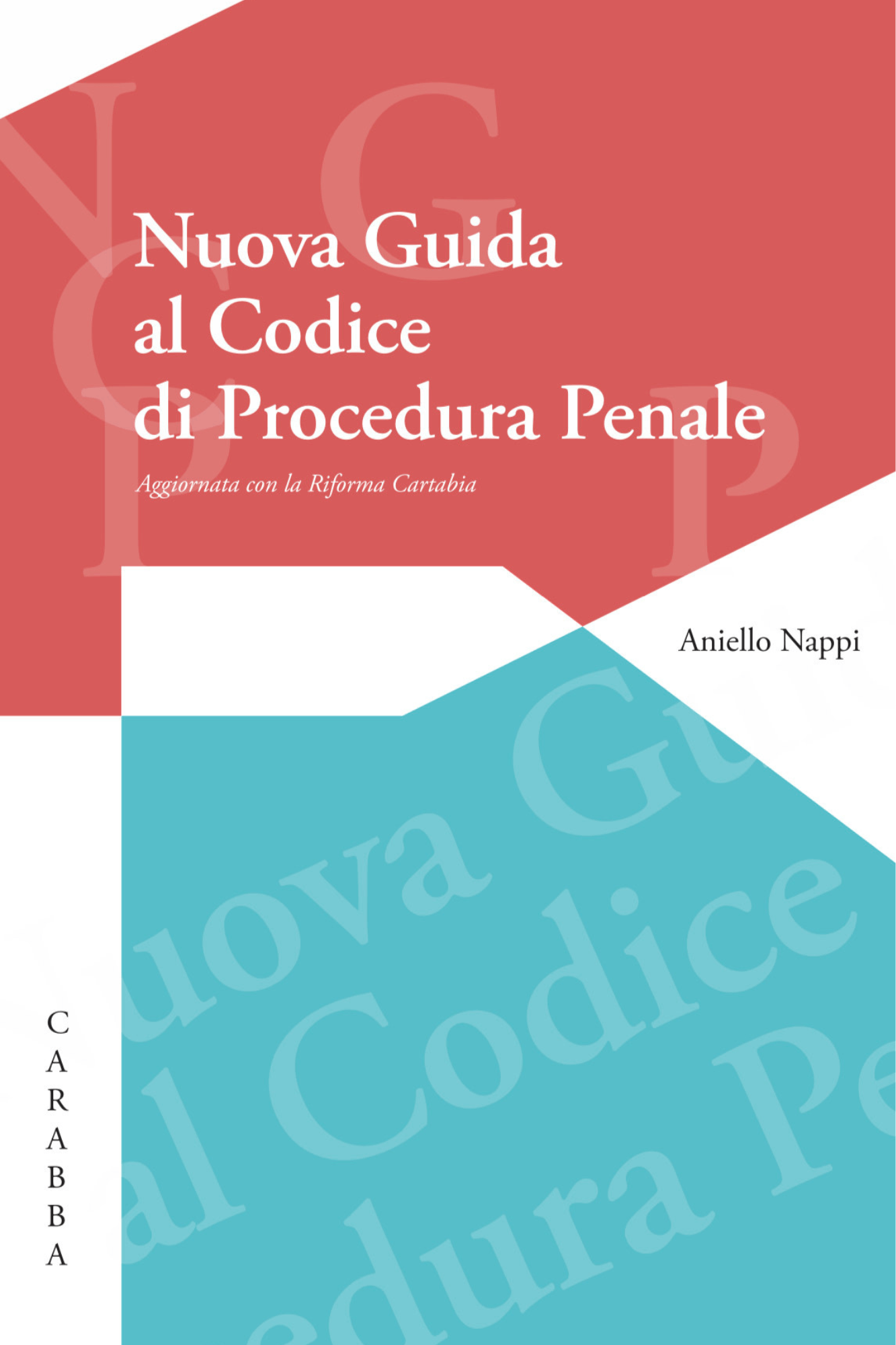 ​Una Guida sapiente. Recensione di Giorgio Fidelbo a Aniello Nappi, Nuova Guida al codice di procedura penale (Carabba editore, 2023)