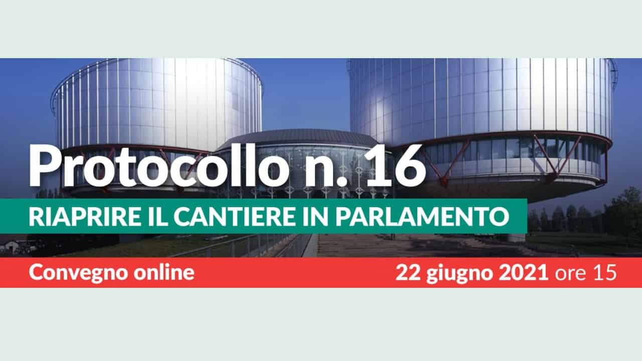 Il Parlamento riapra il cantiere sulla ratifica del Protocollo n.16 annesso alla CEDU -Gruppo Area Cassazione-