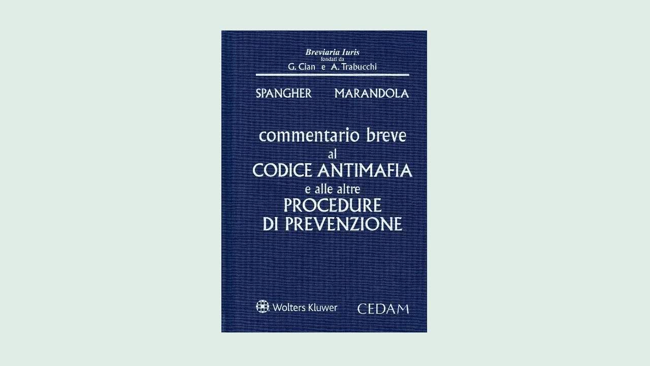 Presentazione  codice antimafia di Giorgio Spangher  e Antonella Marandola