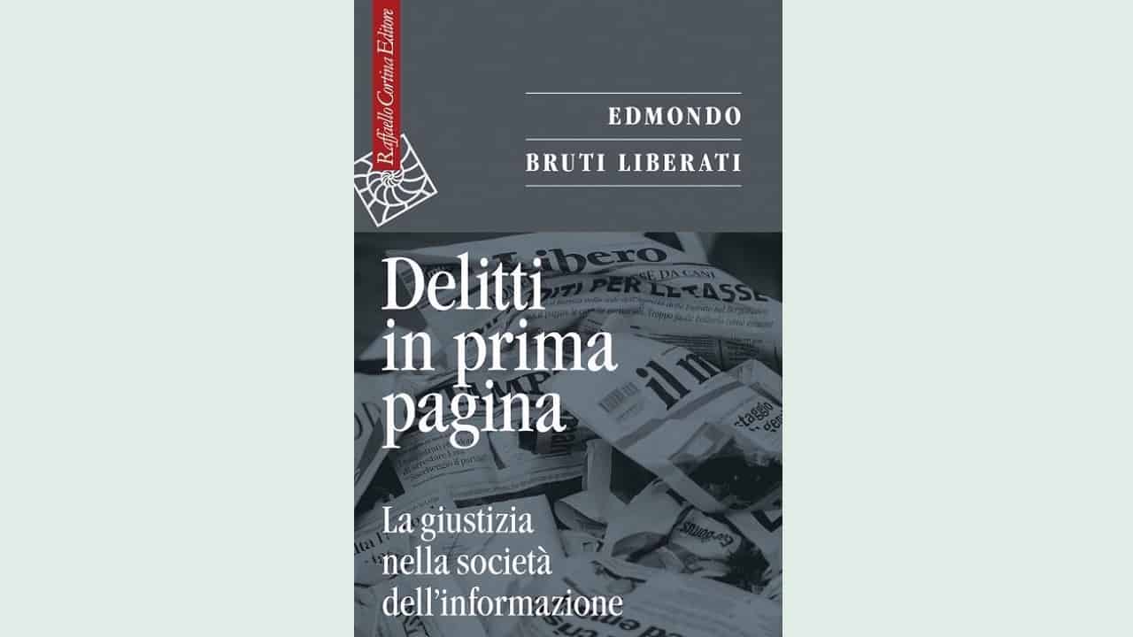 La giustizia in prima pagina (e in prima visione) secondo Edmondo Bruti Liberati.