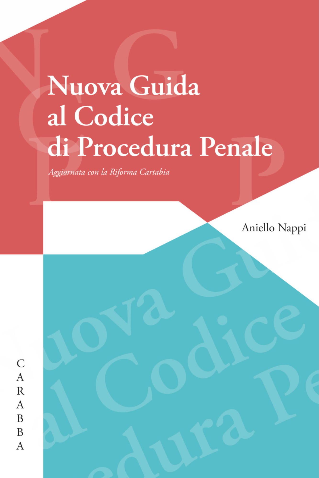Una Guida sapiente. Recensione di Giorgio Fidelbo a Aniello Nappi, Nuova Guida al codice di procedura penale (Carabba editore, 2023)